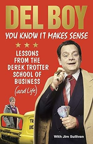 Seller image for You Know it Makes Sense: Lessons from the Derek Trotter School of Business (and life) for sale by WeBuyBooks