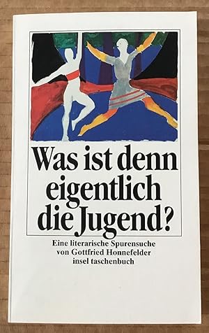 Seller image for Was ist denn eigentlich die Jugend? : Eine literarische Spurensuche. for sale by Antiquariat Peda