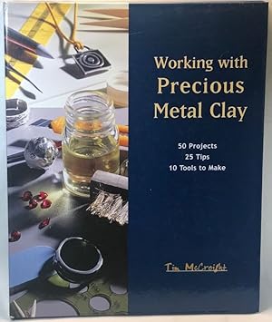 Image du vendeur pour Working with Precious Metal Clay: 50 Projects, 25 Tips, 10 Tools to Make mis en vente par Clausen Books, RMABA