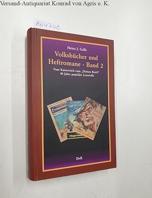 Bild des Verkufers fr Volksbcher und Heftromane : Band 2: Vom Kaiserreich zum "Dritten Reich" : 40 Jahre populre Lesestoffe: zum Verkauf von Versand-Antiquariat Konrad von Agris e.K.