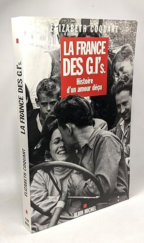 Bild des Verkufers fr La France des G.I's : Histoire d'un amour du zum Verkauf von crealivres