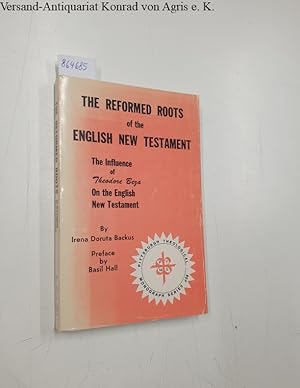 Bild des Verkufers fr The Reformed Roots of the English New Testament : The Influence of Theodore Beza on the English New Testament : zum Verkauf von Versand-Antiquariat Konrad von Agris e.K.