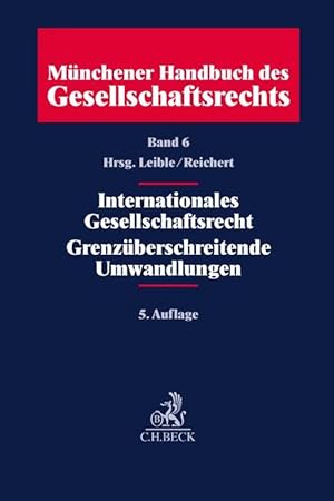Immagine del venditore per Mnchener Handbuch des Gesellschaftsrechts Bd 6: Internationales Gesellschaftsrecht, Grenzberschreitende Umwandlungen venduto da moluna