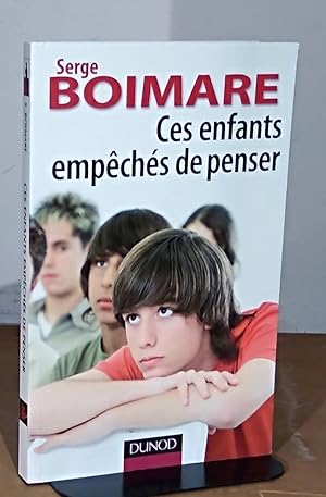 Seller image for CES ENFANTS EMPECHES DE PENSER for sale by Livres 113