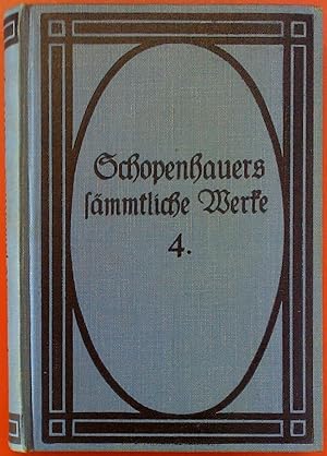 Bild des Verkufers fr Arthur Schopenhauers smtliche Werke in sechs Bnden. IV. Parerga und Paralipomena: Kleine philosophische Schriften. Erster Band. Zweiter, hie und da berichtigter Abdruck zum Verkauf von biblion2