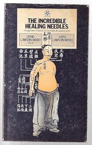 Bild des Verkufers fr The Incredible Healing Needles A Layman's Guide to Chinese Acupuncture. zum Verkauf von City Basement Books