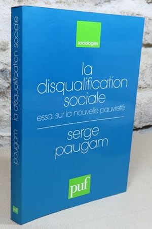 Imagen del vendedor de La disqualification sociale. Essai sur la nouvelle pauvret. a la venta por Latulu