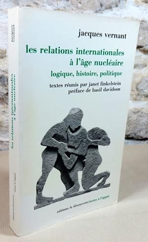 Seller image for Les relations internationales  l'ge nuclaire. Logique, histoire, politique. for sale by Latulu