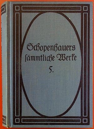 Seller image for Arthur Schopenhauers smtliche Werke in sechs Bnden. V. Parerga und Paralipomena. Kleine philosophische Schriften. Zweiter Band. for sale by biblion2