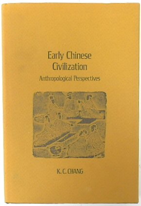 Seller image for Early Chinese Civilization: Anthropological Perspectives (Harvard-Yenching Institute Monograph Series, Volume 23) for sale by PsychoBabel & Skoob Books