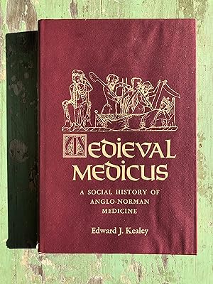Seller image for Medieval Medicus: A Social History of Anglo-Norman Medicine. by Edward J. Kealey for sale by Under the Covers Antique Books