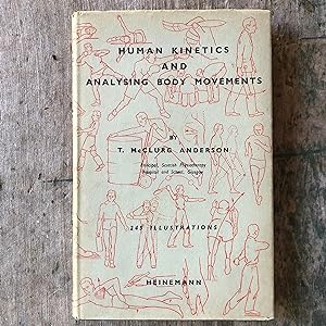 Seller image for Human Kinetics and Analysing Body Movements by T. McClurg Anderson for sale by Under the Covers Antique Books