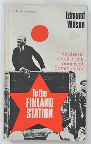 Imagen del vendedor de To the Finland Station. A Study in the Writing and Acting of History. a la venta por Plurabelle Books Ltd