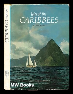 Seller image for Isles of the Caribbees / Foreword by Melville Bell Grosvenor ; Prepared by National Geographic Special Publications Division ; R.L.Breeden (editor) for sale by MW Books Ltd.