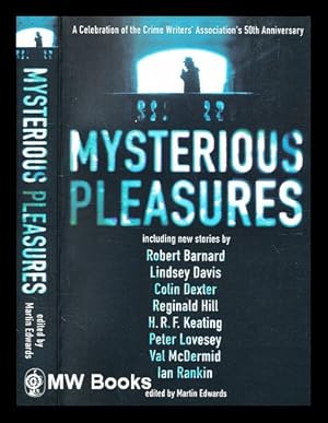 Imagen del vendedor de Mysterious pleasures : a celebration of the Crime Writers' Association's 50th anniversary / edited by Martin Edwards a la venta por MW Books Ltd.