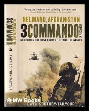 Image du vendeur pour 3 Commando Brigade: Helmand, Afghanistan / Ewen Southby-Tailyour mis en vente par MW Books Ltd.