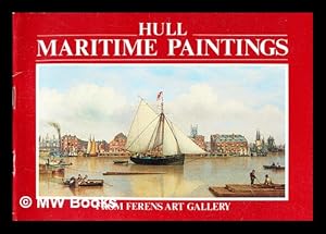 Imagen del vendedor de Hull maritime paintings / from Ferens Art Gallery [text by] A. G. Credland a la venta por MW Books Ltd.