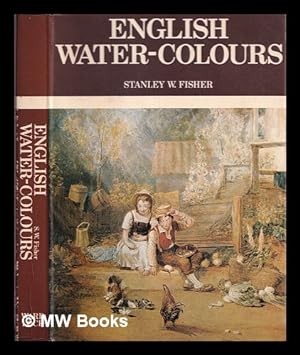 Seller image for English water-colours / Stanley W. Fisher for sale by MW Books Ltd.