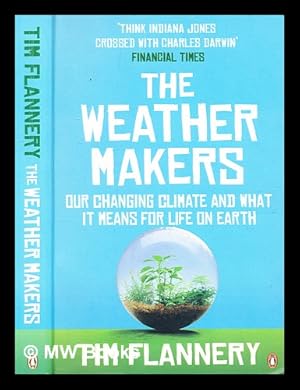 Seller image for The weather makers : our changing climate and what it means for life on earth. / Tim Flannery for sale by MW Books Ltd.