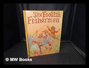 Image du vendeur pour Six foolish fishermen : based on a folktale in Ashton's 'Chap-books of the eighteenth century / illustrations by Katherine Evans mis en vente par MW Books Ltd.