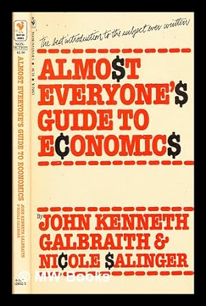 Seller image for Almost everyone's guide to economics / by John Kenneth Galbraith; Nicole Salinger for sale by MW Books Ltd.