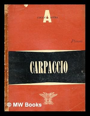 Immagine del venditore per Carpaccio / [Luisa Vertova] venduto da MW Books Ltd.