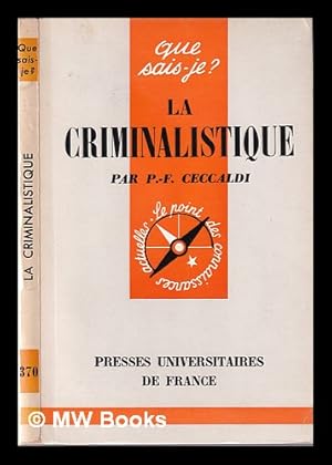 Image du vendeur pour La Criminalistique / par Pierre Fernand Ceccaldi mis en vente par MW Books Ltd.