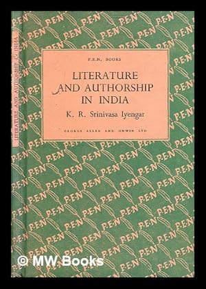 Immagine del venditore per Literature and authorship in India / by K. R. Srinivasa Iyengar M.A., D.LITT. (Professor of English, Lingaraj College, Belgaum, University of Bombay) ; with an introduction by E. M. Forster venduto da MW Books Ltd.