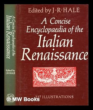 Imagen del vendedor de A concise encyclopaedia of the Italian Renaissance / edited by J. R. Hale. a la venta por MW Books Ltd.