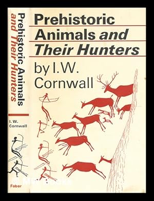 Seller image for Prehistoric animals and their hunters / [by] I. W. Cornwall ; with illustrations by M. M. Howard for sale by MW Books Ltd.