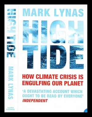 Imagen del vendedor de High tide : how climate crisis is engulfing our planet / Mark Lynas a la venta por MW Books Ltd.