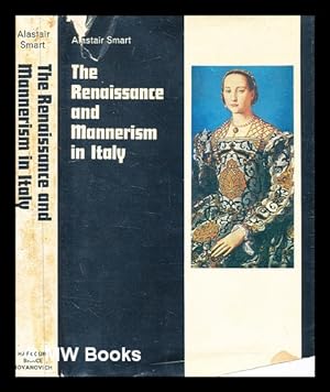 Bild des Verkufers fr The Renaissance and Mannerism in Italy / (by) Alastair Smart zum Verkauf von MW Books Ltd.