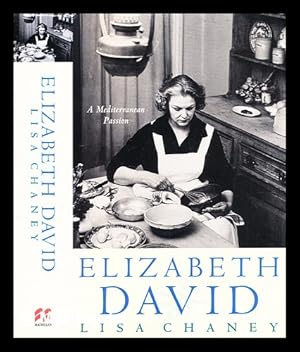 Imagen del vendedor de Elizabeth David : a biography / Lisa Chaney a la venta por MW Books Ltd.