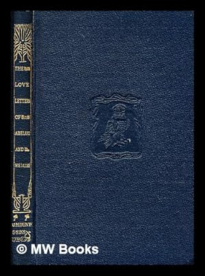 Seller image for The love letters of Abelard and Heloise / [Pierre Abelard]; [translated by John Hughes]; [edited with notes by Honnor Morten] for sale by MW Books Ltd.