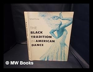 Immagine del venditore per The black tradition in American dance / Richard A. Long ; photographs selected and annotated by Joe Nash venduto da MW Books Ltd.