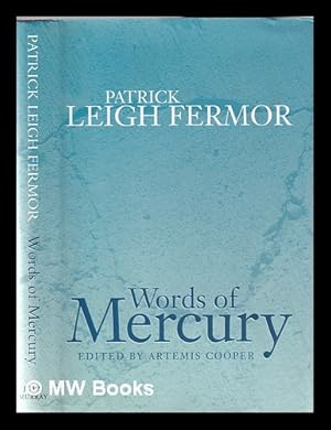 Imagen del vendedor de Words of mercury / Patrick Leigh Fermor; edited by Artemis Cooper a la venta por MW Books Ltd.