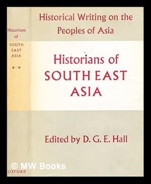 Seller image for Historians of South East Asia / edited by D. G. E. Hall for sale by MW Books Ltd.