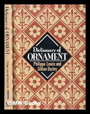 Bild des Verkufers fr Dictionary of ornament / Philippa Lewis & Gillian Darley zum Verkauf von MW Books Ltd.
