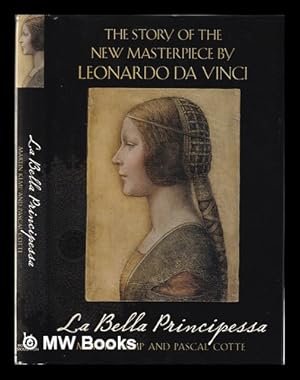 Seller image for La Bella Principessa: the profile portrait of a Milanese woman / Martin Kemp and Pascal Cotte with contributions by Peter Paul Biro for sale by MW Books Ltd.