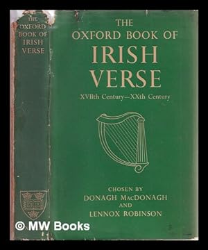 Seller image for The Oxford book of Irish verse : XVIIth century-XXth century / chosen by Donagh MacDonagh and Lennox Robinson for sale by MW Books Ltd.