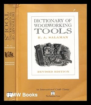 Seller image for Dictionary of woodworking tools, c. 1700-1970 and tools of allied trades / R.A. Salaman ; foreword by Joseph Needham for sale by MW Books Ltd.