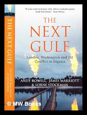 Imagen del vendedor de The next gulf : London, Washington and oil conflict in Nigeria / Andy Rowell, James Marriott, and Lorne Stockman a la venta por MW Books Ltd.