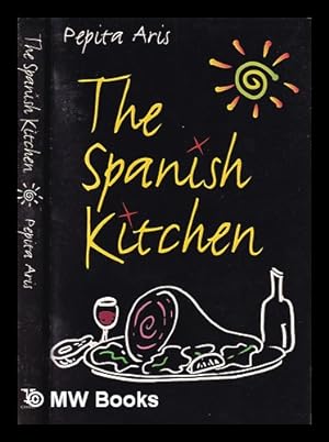Imagen del vendedor de The Spanish kitchen / Pepita Aris a la venta por MW Books Ltd.
