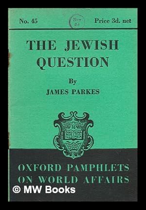 Immagine del venditore per The Jewish question / by James Parkes venduto da MW Books Ltd.