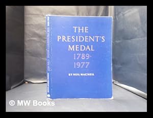 Seller image for The President's medal, 1789-1977 / by Neil MacNeil for sale by MW Books Ltd.