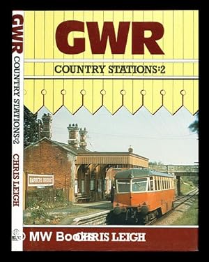 Seller image for GWR country stations 2 / Chris Leigh for sale by MW Books Ltd.