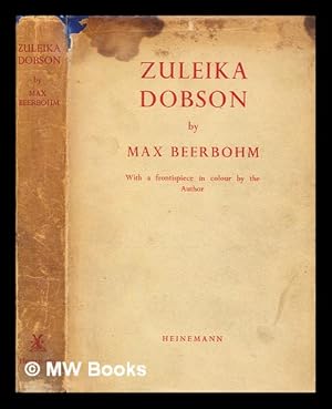 Image du vendeur pour Zuleika Dobson : or, An Oxford love story / by Max Beerbohm mis en vente par MW Books Ltd.