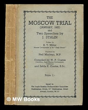 Seller image for The Moscow trial (January, 1937) : and two speeches by J. Stalin / pref. by R.T. Miller ; foreword by Neil Maclean ; compiled by W.P. Coates and Zelda K. Coates for sale by MW Books Ltd.