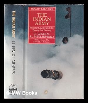 Seller image for Fidelity & honour: the Indian Army from the seventeenth to the twenty-first century / S.L. Menezes; forward by General S.F. Rodrigues for sale by MW Books Ltd.