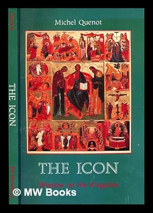 Seller image for The icon : window on the Kingdom / by Michel Quenot ; translated by a Carthusian monk for sale by MW Books Ltd.